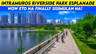 Intramuros Riverside Park Esplanade Finally Sisimulan na [upl. by Reynolds]