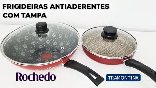 FRIGIDEIRAS ANTIADERENTES COM TAMPA TRAMONTINA E ROCHEDO [upl. by Dulci414]