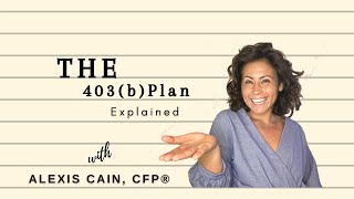 The 403b Plan Explained [upl. by Rozina]