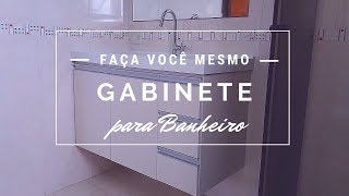 DIY  Faça você mesmo gabinete para banheiro [upl. by Sanyu]