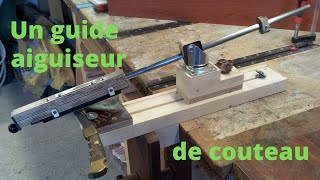 fabrication dun guide aiguiseur de quotcouteauquot [upl. by Analaf]