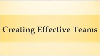 Creating Effective Teams [upl. by Annej]