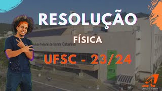 Resolução UFSC  Física 2324 [upl. by Ellahcim]