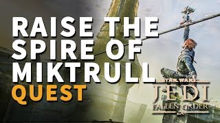 Raise the Spire of Miktrull Star Wars Jedi Fallen Order [upl. by Dewhirst]