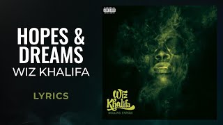 Wiz Khalifa  Hopes amp Dreams LYRICS [upl. by Megan]