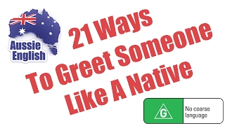 21 Ways To Greet Someone Like A Native  Learn Australian English [upl. by Nylessoj446]