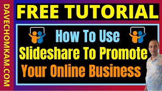 How To Use Slideshare To Promote Your Online Business [upl. by Ketchan944]