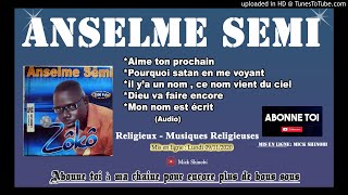 Anselme Semi  Aime ton prochain Audio [upl. by Itsuj]