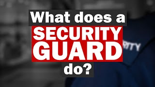 What Do Security Guards Do [upl. by Rihsab]