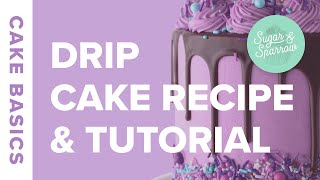 Chocolate Ganache Drip Cake Recipe amp Tutorial  Cake Basics [upl. by Llezo67]