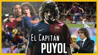 El CAPITÁN de Capitanes PUYOL  El quotTARZANquot del FÚTBOL [upl. by Stockmon]