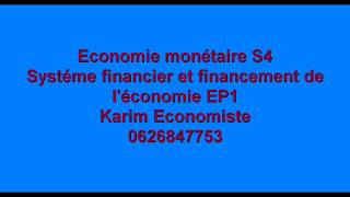 Economie monétaire S4 Système financier et financement de léconomie EP1 [upl. by Skricki]