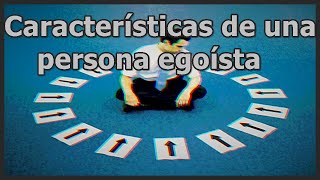 Características de una persona egoísta [upl. by Novaj]