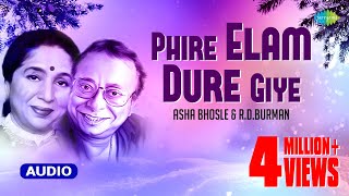 Phire Elam Dure Giye  ফিরে এলাম দূরে গিয়ে  Asha Bhosle and RDBurman  Audio [upl. by Milon]