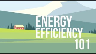 Energy Efficiency 101 [upl. by Jain]