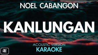 Noel Cabangon  Kanlungan KaraokeAcoustic Version [upl. by Jara368]