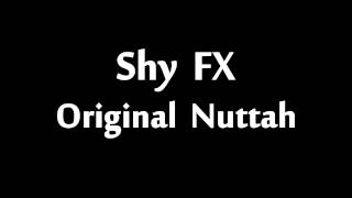 Shy FX  Original Nuttah [upl. by Fleur83]