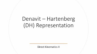 Denavit  Hartenberg DH Tables For Robotic Systems  Direct Kinematics II [upl. by Timmy]