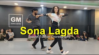 Sona Lagda  Dance Cover  deepaktulsyan25 Choreography  Sukriti Prakriti Sukhe  G M Dance [upl. by Ecnatsnoc]