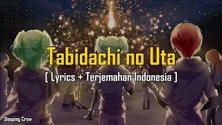 Assassination Classroom  Tabidachi no Uta Lyrics  Terjemahan Indonesia [upl. by Sheree]