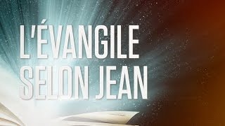 « Lévangile selon Jean »  Le Nouveau Testament  La Sainte Bible Part 4 VF Complet [upl. by Lletnom193]