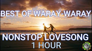 BEST OF WARAY  WARAY LOVESONG 1 HOUR NONSTOP [upl. by Ennovyhc]