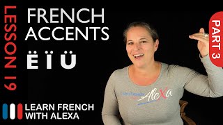 French accents  part 3 French Essentials Lesson 19 [upl. by Stockmon969]