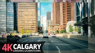 Calgary 4K60fps  Driving Downtown  Alberta Canada [upl. by Geminius]