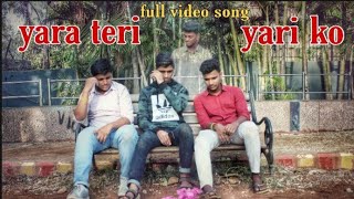 Yara teri yari ko full video song [upl. by Cocke]