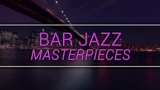 New York Jazz Lounge  Bar Jazz Masterpieces [upl. by Adnola963]