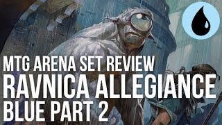 MTG Arena Set Review  Ravnica Allegiance  Blue Part 2 [upl. by Ardeed]