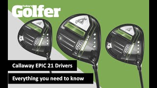 Callaway Epic 21 Drivers  Everything you need to know [upl. by Seabury448]