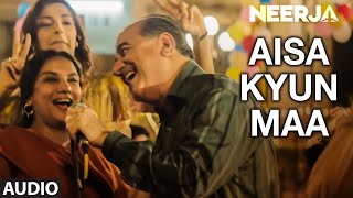 AISA KYUN MAA Full Song Audio  NEERJA  Sonam Kapoor  Prasoon Joshi  TSeries [upl. by Androw]