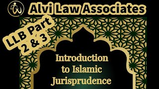 LLB Part 2 amp 3  Islamic Jurisprudence Outline Syllabus Introductory Lecture [upl. by Egidius]