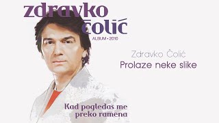 Zdravko Colic  Prolaze neke slike  Audio 2010 [upl. by Marih]