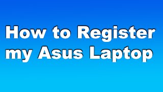 How to Register my Asus Laptop [upl. by Ianthe491]