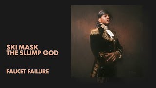 Ski Mask The Slump God  Faucet Failure Audio  All Def Music [upl. by Fiann822]