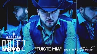 Gerardo Ortiz  Fuiste Mía  Audio [upl. by Grania]