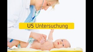 UUntersuchungen U5Untersuchung [upl. by Ferree]