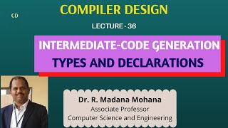 Compiler Design  Lecture 36  IntermediateCode Generation  Types and Declarations [upl. by Yekciv]