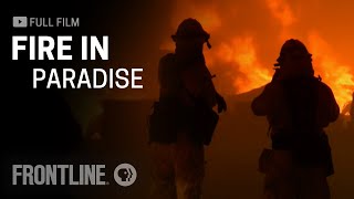 Fire in Paradise full documentary  FRONTLINE [upl. by Animor]