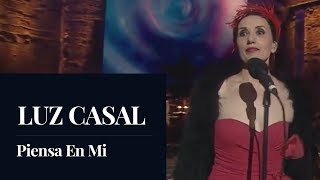 Luz Casal  Piensa En Mi LIVE [upl. by Bianka]