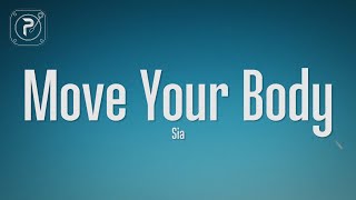 Sia  Move Your Body Lyrics [upl. by Eerhs]