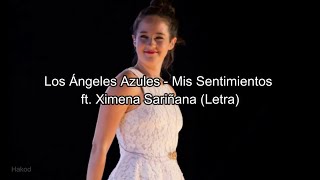 Los Ángeles Azules  Mis Sentimientos ft Ximena Sariñana Letra [upl. by Ogires]