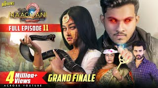 Naagmani 2 नागमणि 2  FULL EPISODE 11  GRAND FINALE  Naagin  Souvik Nandi Films [upl. by Leirrad]