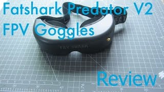 Fatshark Predator V2 FPV Goggles Review [upl. by Matilda488]