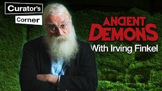 Ancient Demons with Irving Finkel I Curators Corner S3 Ep7 CuratorsCorner [upl. by Peednas]