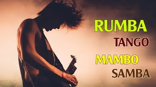 RUMBA  TANGO  MAMBO SAMBA 2021  Most Relaxing Spanish Guitar Music Ever  Best Guitar Music Hits [upl. by Nonah]