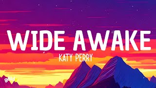 Katy Perry  Wide Awake Lyrics [upl. by Maurer600]