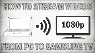 How To Stream Videos From PC To Samsung Smart TV [upl. by Wiles]